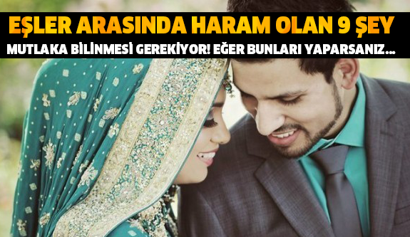 Eşler Arasında Haram Olan Şeyler Şok ediyor!