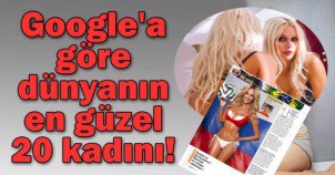 Google Göre En Ateşli 20 Kadın!