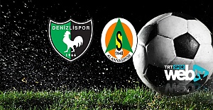 Denizlispor - Alanyaspor Ne Zaman saat Kaçta Hangi Kanalda Canlı Tıkla İzle -15 Ağustos -